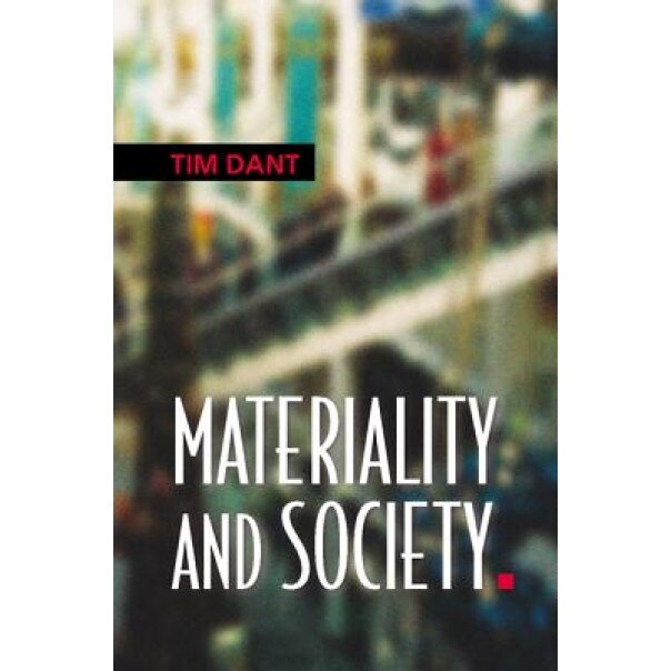 Materiality and Society, Dant (Author)