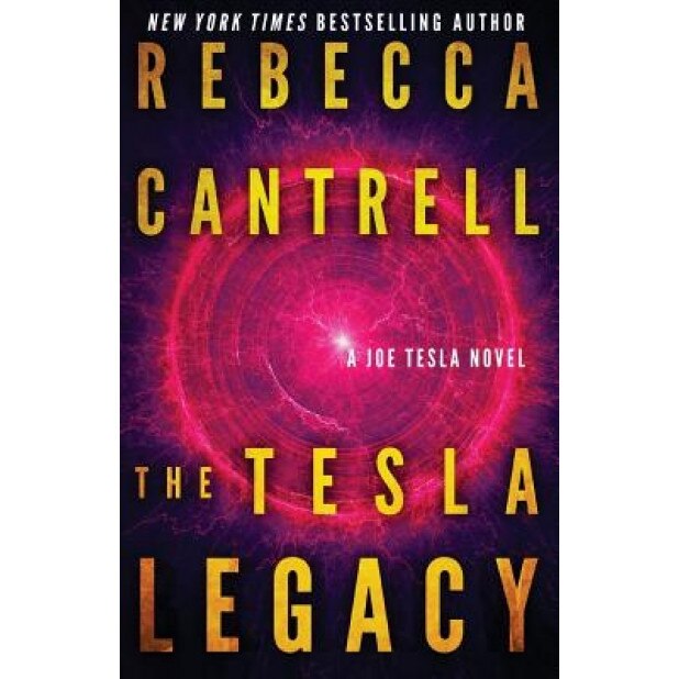 The Tesla Legacy, Rebecca Cantrell (Author)