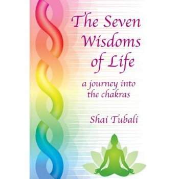 The Seven Wisdoms of Life, Shai Tubali (Author) The Seven Wisdoms of Life, Shai Tubali (Author)