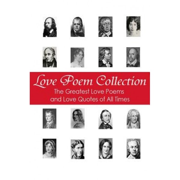 Love Poem Collection: The Greatest Love Poems of All Time, George Chityil (Author)