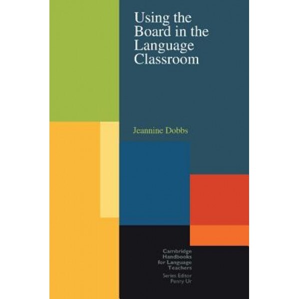 Using the Board in the Language Classroom, Jeannine Dobbs (Author)