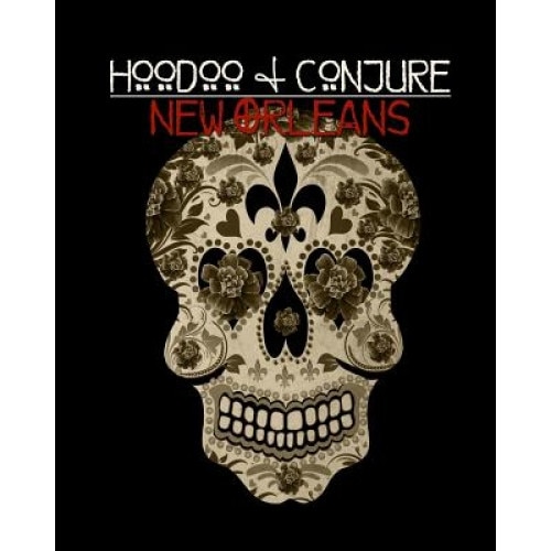 Hoodoo and Conjure: New Orleans, Denise Alvarado (Author)