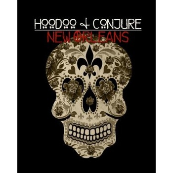 Hoodoo and Conjure: New Orleans, Denise Alvarado (Author) Hoodoo and Conjure: New Orleans, Denise Alvarado (Author)