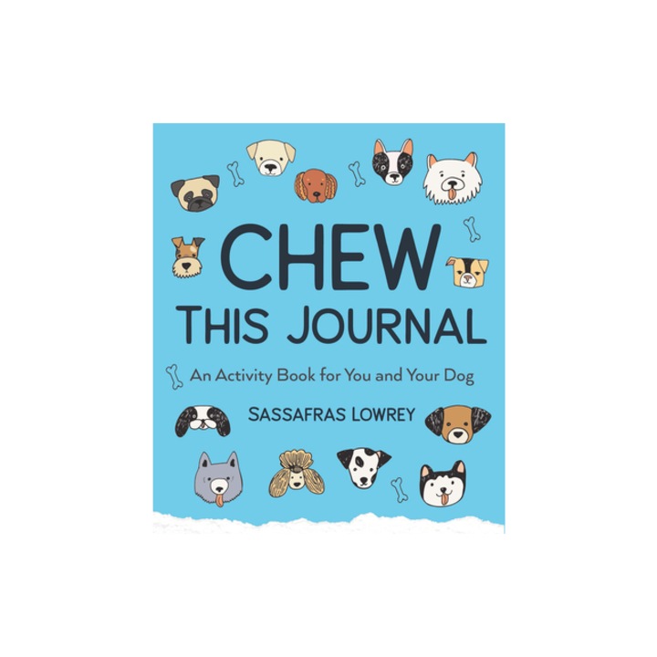 Chew This Journal An Activity Book for You and Your Dog, Sassafras Lowrey