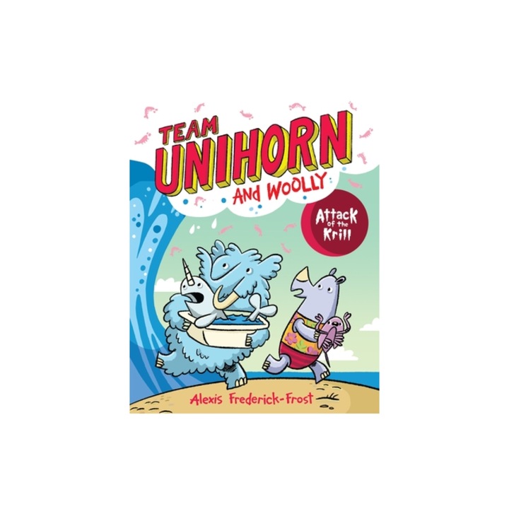 Team Unihorn and Woolly #1 Attack of the Krill, Alexis Frederick-Frost