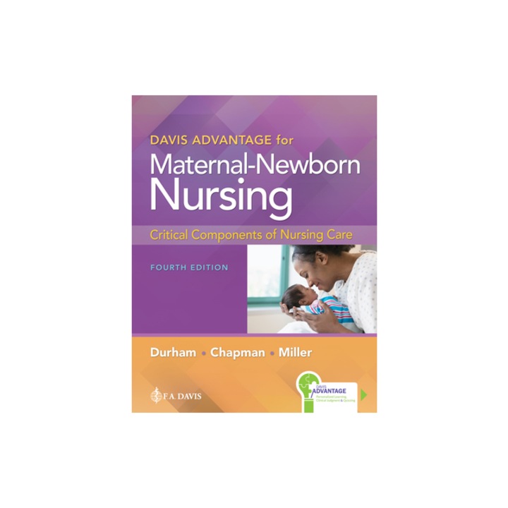 Davis Advantage for Maternal-Newborn Nursing Critical Components of Nursing Care, Roberta Durham