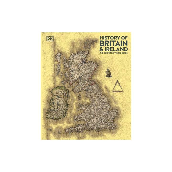 History of Britain and Ireland The Definitive Visual Guide, New Edition, Dk