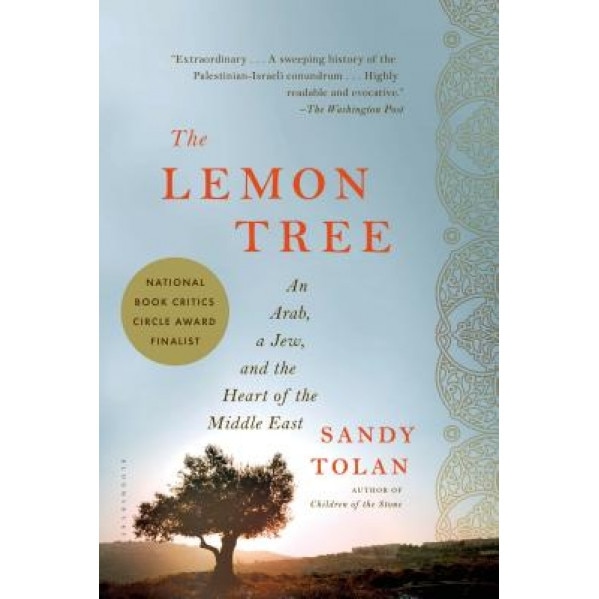 The Lemon Tree: An Arab, a Jew, and the Heart of the Middle East, Sandy Tolan