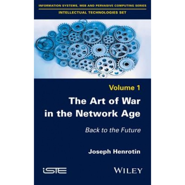 The Art of War in the Network Age: Back to the Future, Joseph Henrotin (Author)