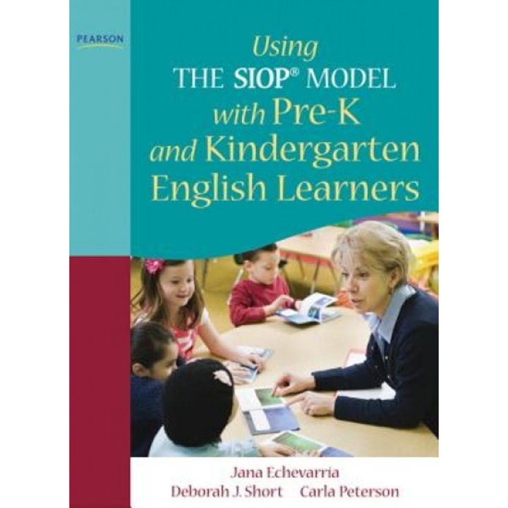 Using the Siop Model with Pre-K and Kindergarten English Learners, Jana L. Echevarria (Author)
