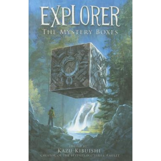 Explorer: The Mystery Boxes, Kazu Kibuishi (Editor)