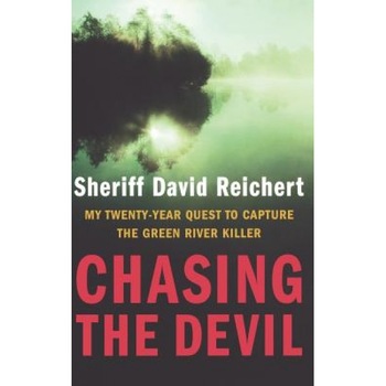 Chasing the Devil: My Twenty-Year Quest to Capture the Green River Killer, David Reichert (Author) Chasing the Devil: My Twenty-Year Quest to Capture the Green River Killer, David Reichert (Author)