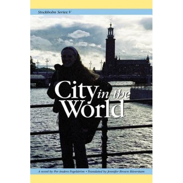 Stockholm Series V: City in the World, Per Anders Fogelstrom (Author)