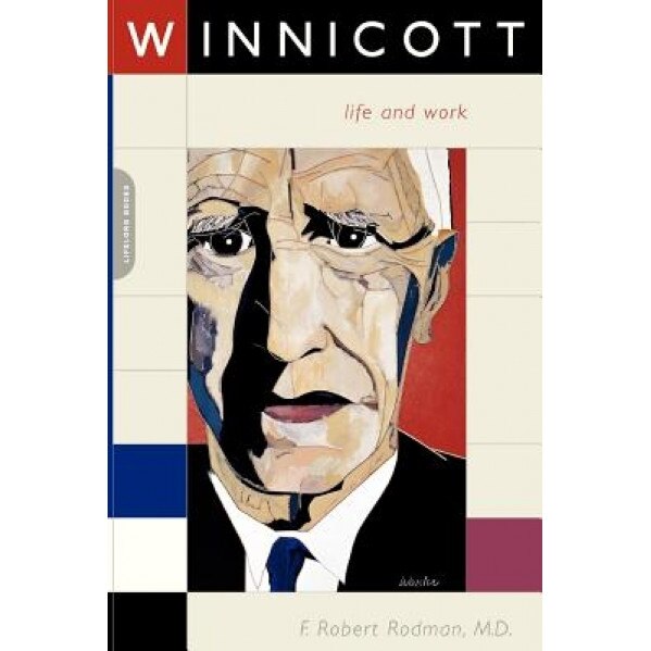 Winnicott: Life and Work, F. Robert Rodman (Author)