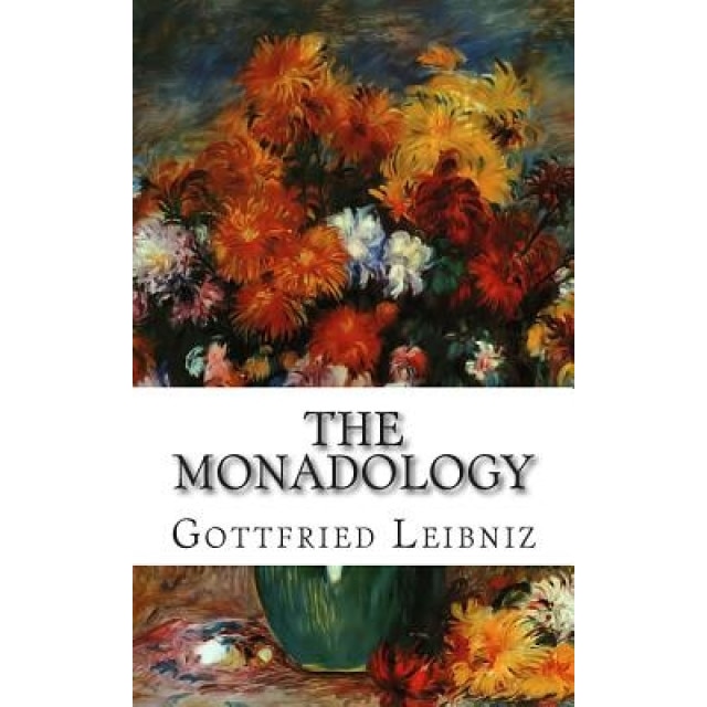 The Monadology, Gottfried Wilhelm Leibniz (Author)