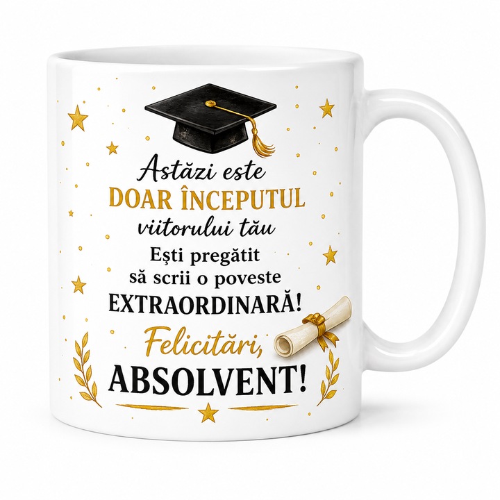 Cana Personalizata Absolvent – „Astazi Este Doar Inceputul” – Cadou Absolvire Liceu sau Facultate – Ceramica, 330 ml, Alba