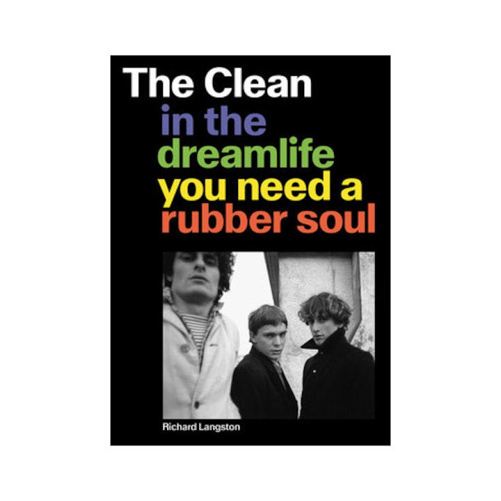 The Clean: In the Dreamlife You Need a Rubber Soul