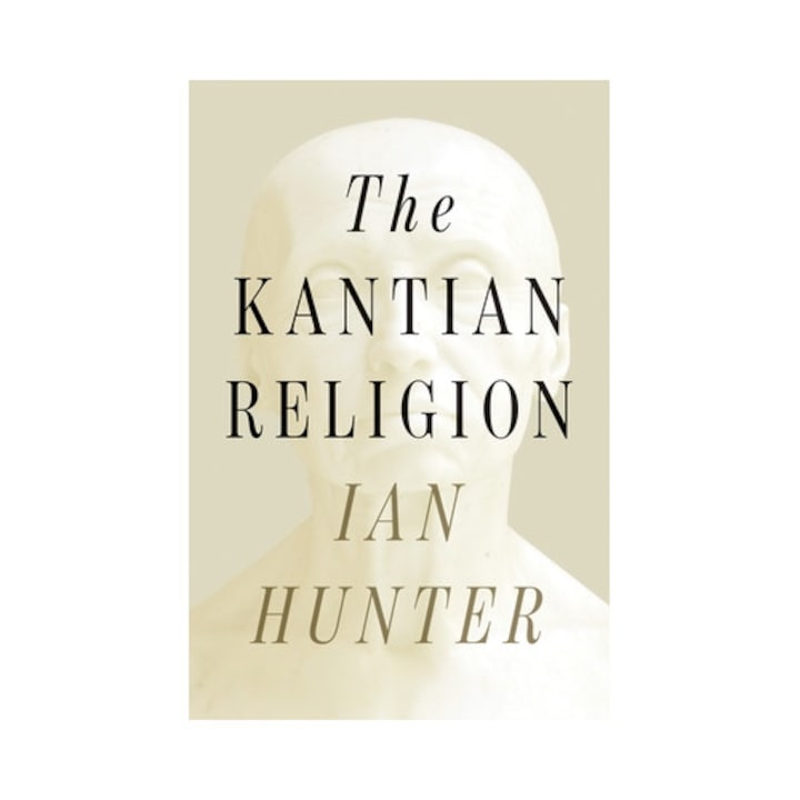 The Kantian Religion - Ian Hunter