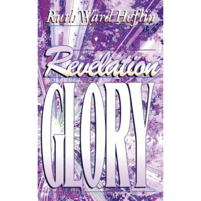 Revelation Glory, Ruth Ward Heflin