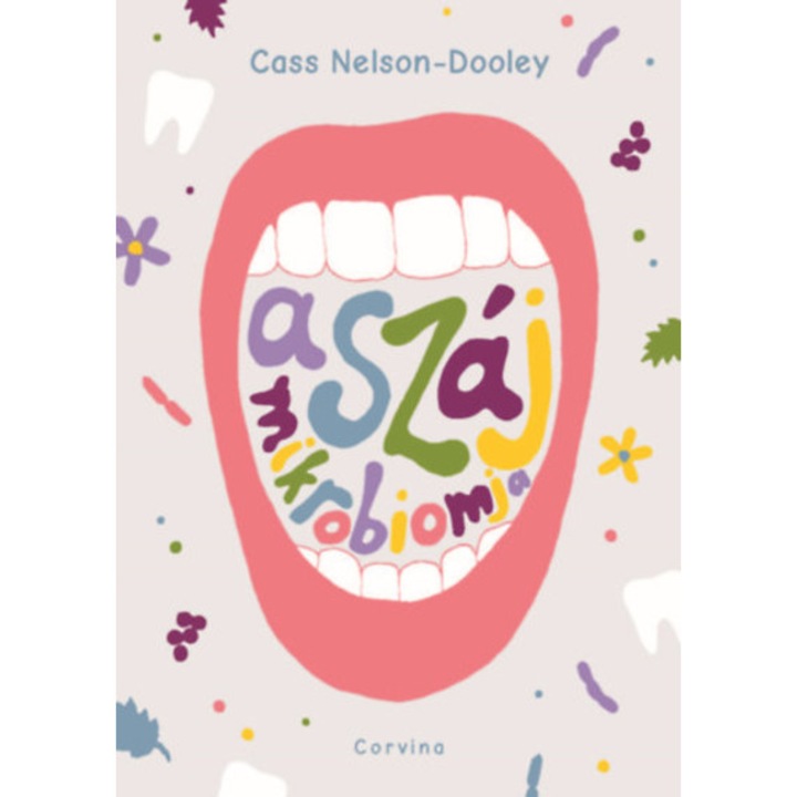 A száj mikrobiomja - Cass Nelson-Dooley