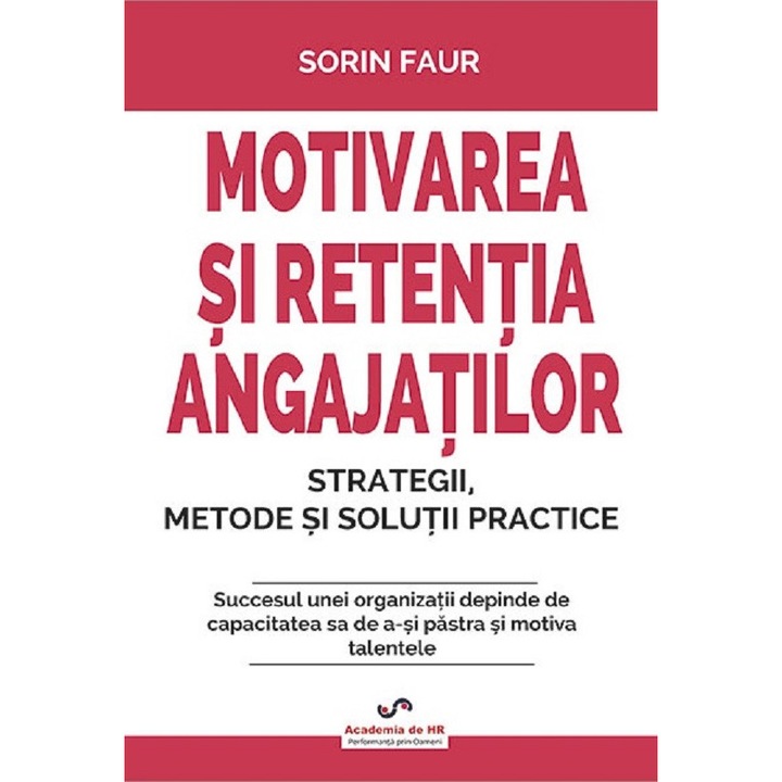 Motivarea Si Retentia Angajatilor - Sorin Faur