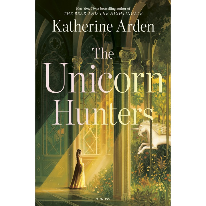 The Unicorn Hunters - Katherine Arden, editia 2026