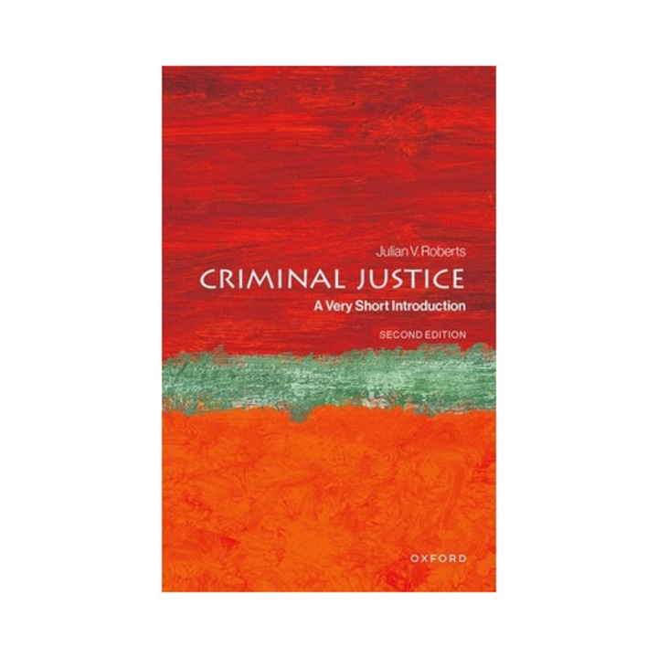 Criminal Justice: A Very Short Introduction - Julian V. Roberts
