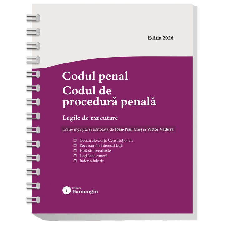 Codul penal. Codul de procedura penala. Legile de executare. Actualizat 25 mai 2026 - Spiralat