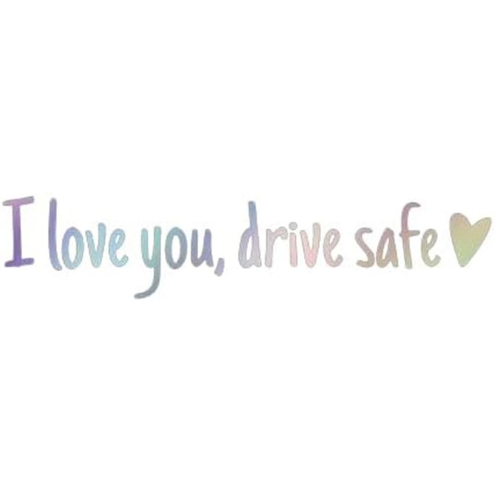 Autocolant sticker pentru oglinda auto Te iubesc, condu in siguranta, din vinil, pentru geamuri, laptopuri si cani, multicolor, 1 bucata