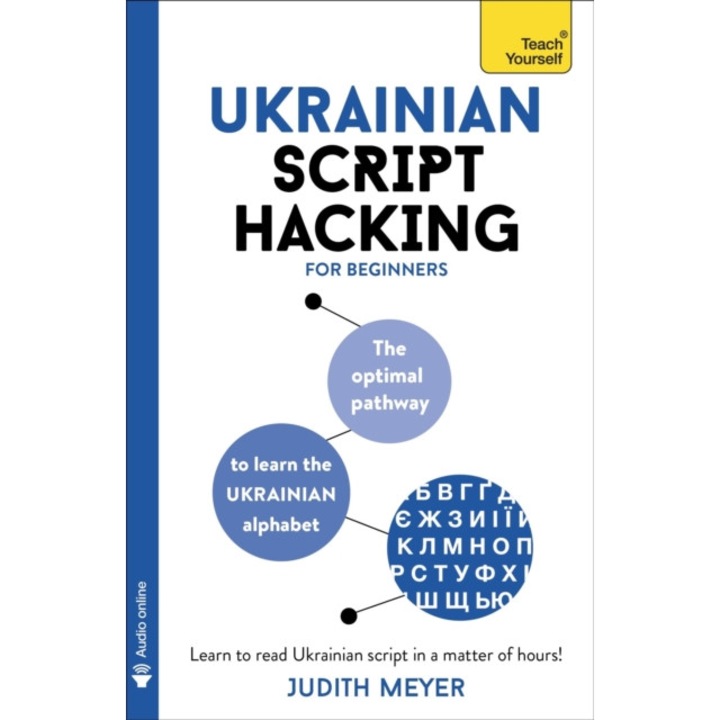 Ukrainian Script Hacking: The Optimal Pathway To Learn The Ukrainian Alphabet - Judith Meyer