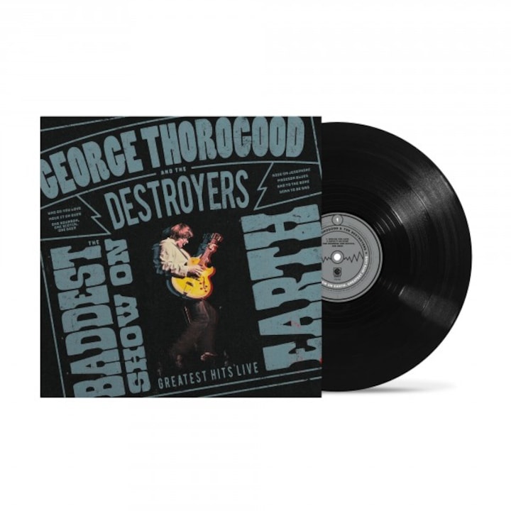 George Thorogood & The Destroyers: The Baddest Show On Earth: Greatest Hits Live [Winyl]