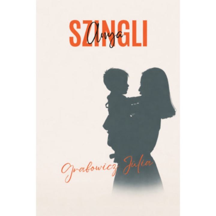 Szingli Anya - Egy bántalmazó párkapcsolat belülről - Grabowicz Júlia