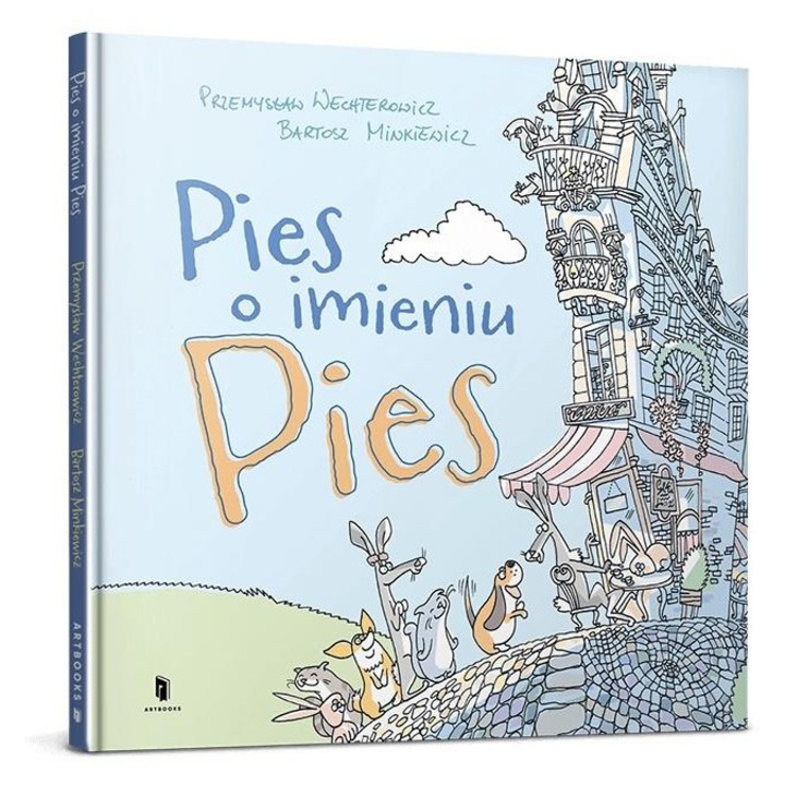 Pies o imieniu Pies, Przemyslaw Wechterowicz, Artbooks Wydawnictwo