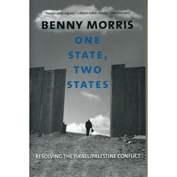 One State, Two States: Resolving The Israel/palestine Conflict - Benny Morris