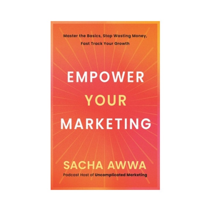 Empower Your Marketing - Sacha Awwa