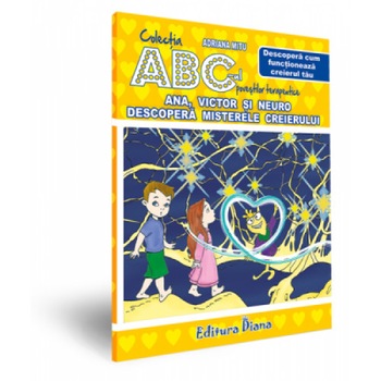 Ana, Victor si Neuro descopera misterele creierului - Adriana Mitu Ana, Victor si Neuro descopera misterele creierului - Adriana Mitu