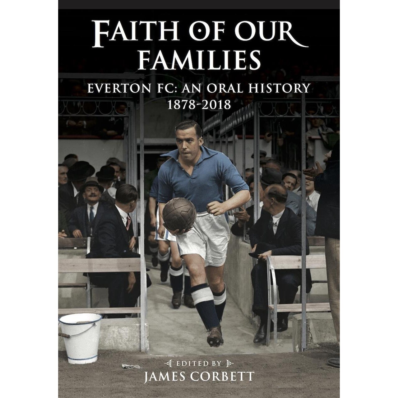 Faith of Our Families - FC, An Oral History - James Corbett