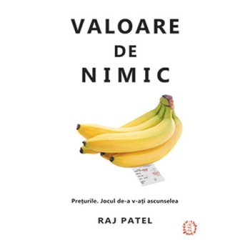 Valoare de nimic - Raj Patel Valoare de nimic - Raj Patel