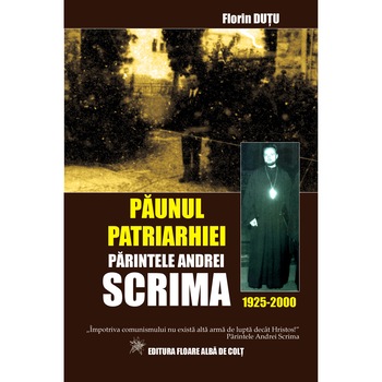 „Paunul Patriarhiei” /-/ Parintele Andrei Scrima (1925-2000) - Florin Dutu „Paunul Patriarhiei” /-/ Parintele Andrei Scrima (1925-2000) - Florin Dutu