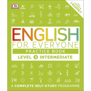 English for Everyone Practice Book Level 3 Intermediate: A Complete Self-Study Programme English for Everyone Practice Book Level 3 Intermediate: A Complete Self-Study Programme