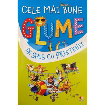 Cele mai bune glume de spus cu prietenii, Vol 1 Cele mai bune glume de spus cu prietenii, Vol 1