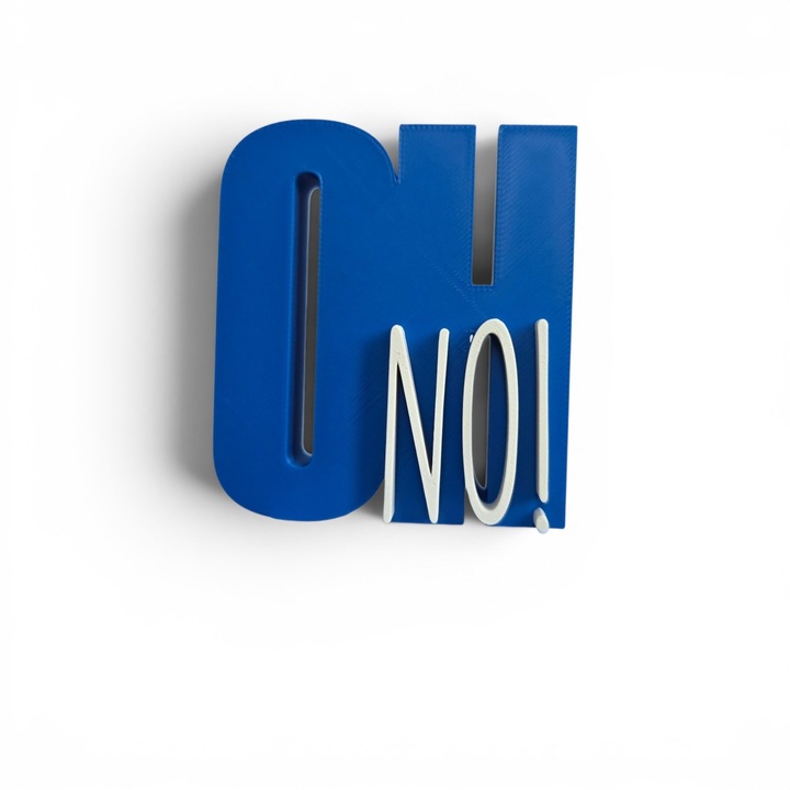 Text decorativ imprimat 3D - Oh No