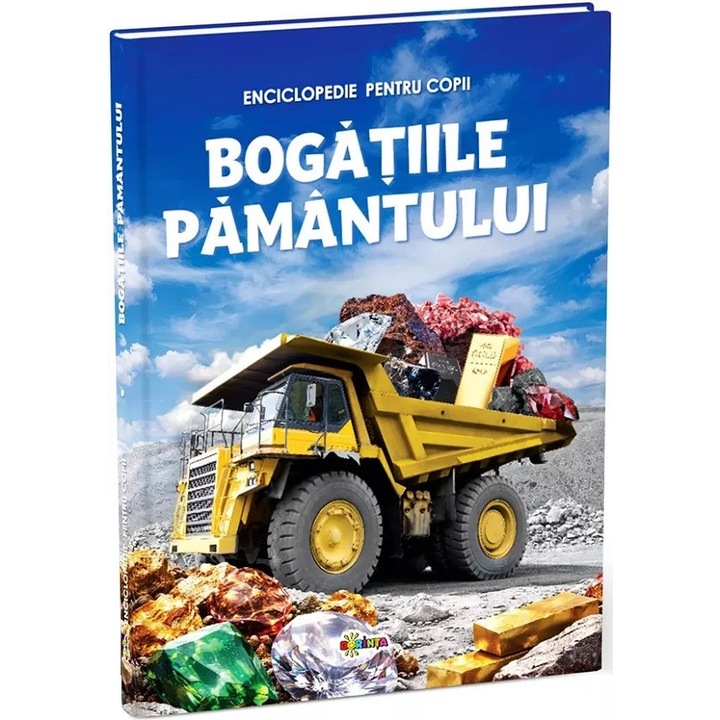 Bogatiile Pamantului. Enciclopedie Pentru Copii