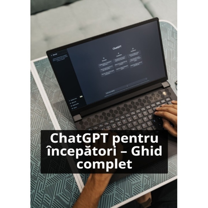 Ebook - ChatGPT pentru incepatori – Ghid complet, limba romana