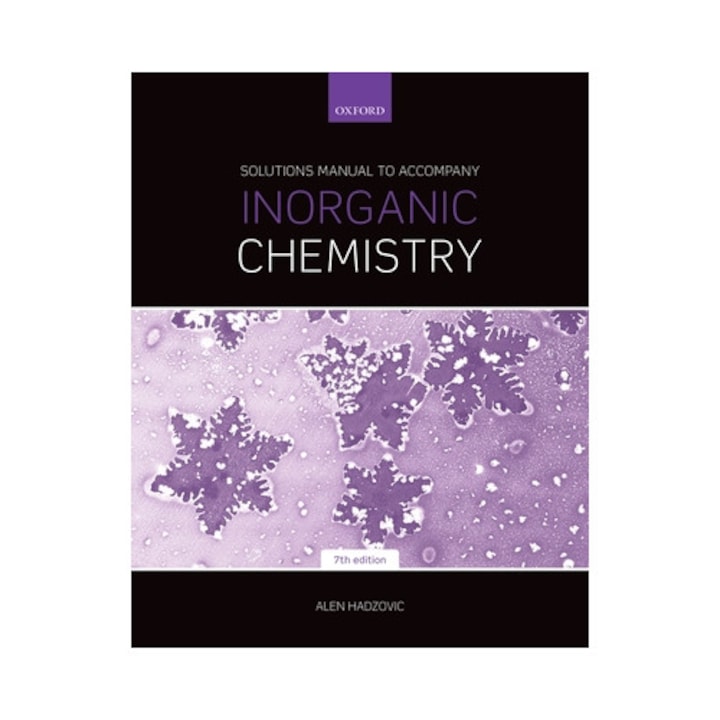 Solutions Manual To Accompany Inorganic Chemistry 7th Edition - Alen Hadzovic