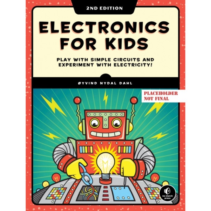 Electronics For Kids, 2nd Edition - Oyvind Nydal Dahl