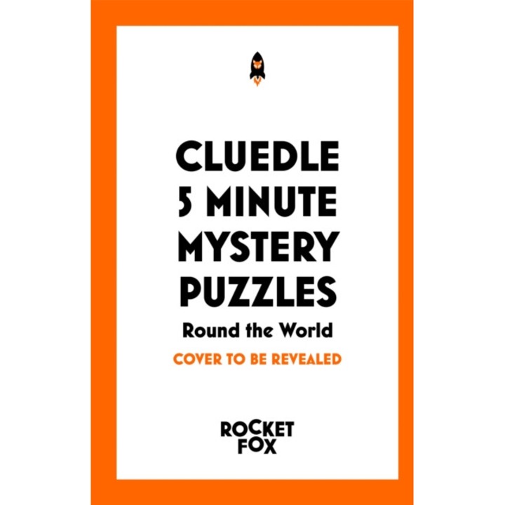 Cluedle - 5 Minute Mystery Puzzles: Round The World - Hartigan Browne