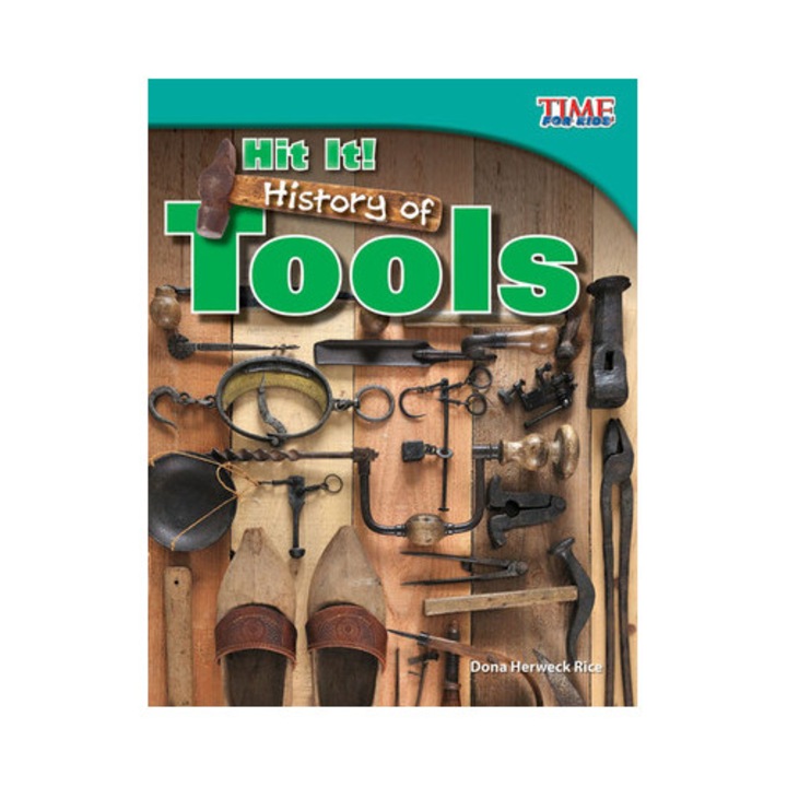 Hit It! History Of Tools - Dona Herweck Rice