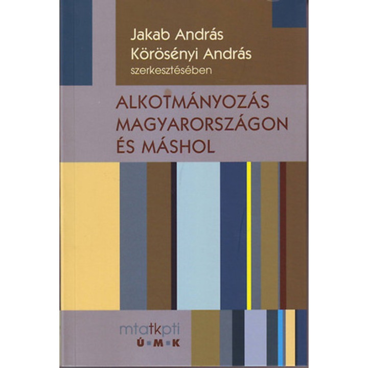 Alkotmányozás Magyarországon és máshol