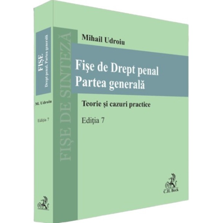 FISE DE DREPT PENAL. PARTEA GENERALA. ED. 7 (MIHAIL UDROIU), Mihail Udroiu